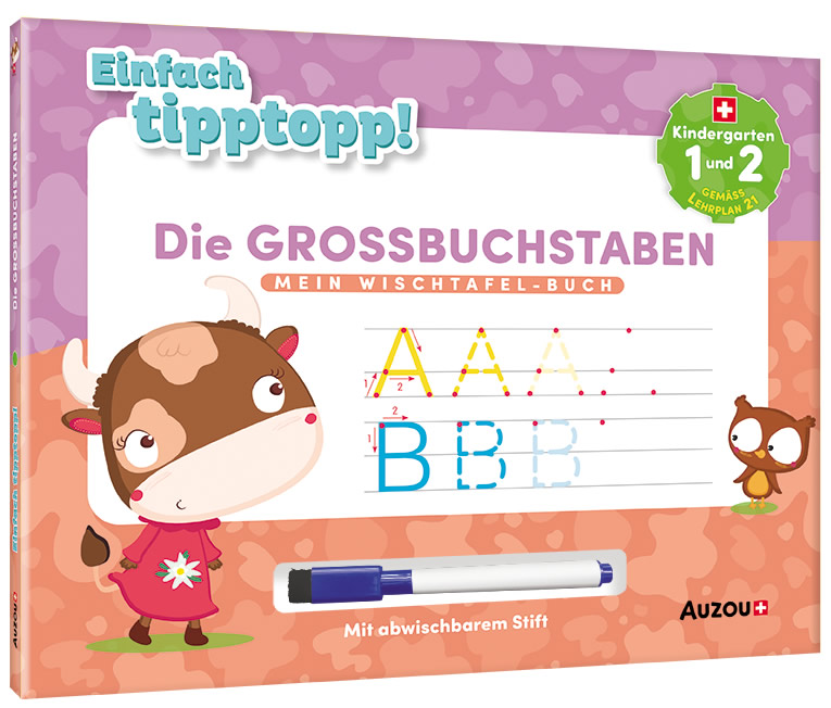 Einfach tipptopp! - Wischtafelbuch - Die Grossbuchstaben - Kindergarten 1 und 2 Einfach tipptopp! - Wischtafelbuch - Die Grossbuchstaben - Kindergarten 1 und 2
